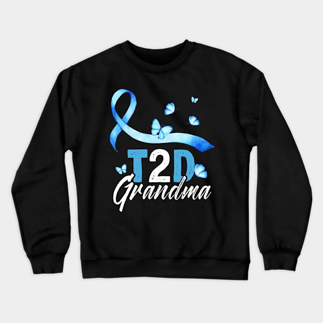 T2D Grandma T-Shirt Type 2 Diabetes Awareness Gift Crewneck Sweatshirt by Lones Eiless